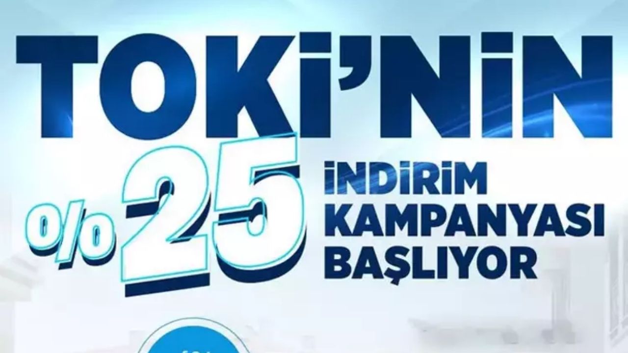 TOKİ’den Yüzde 25’e Varan İndirim Kampanyası Yarın Başlıyor!