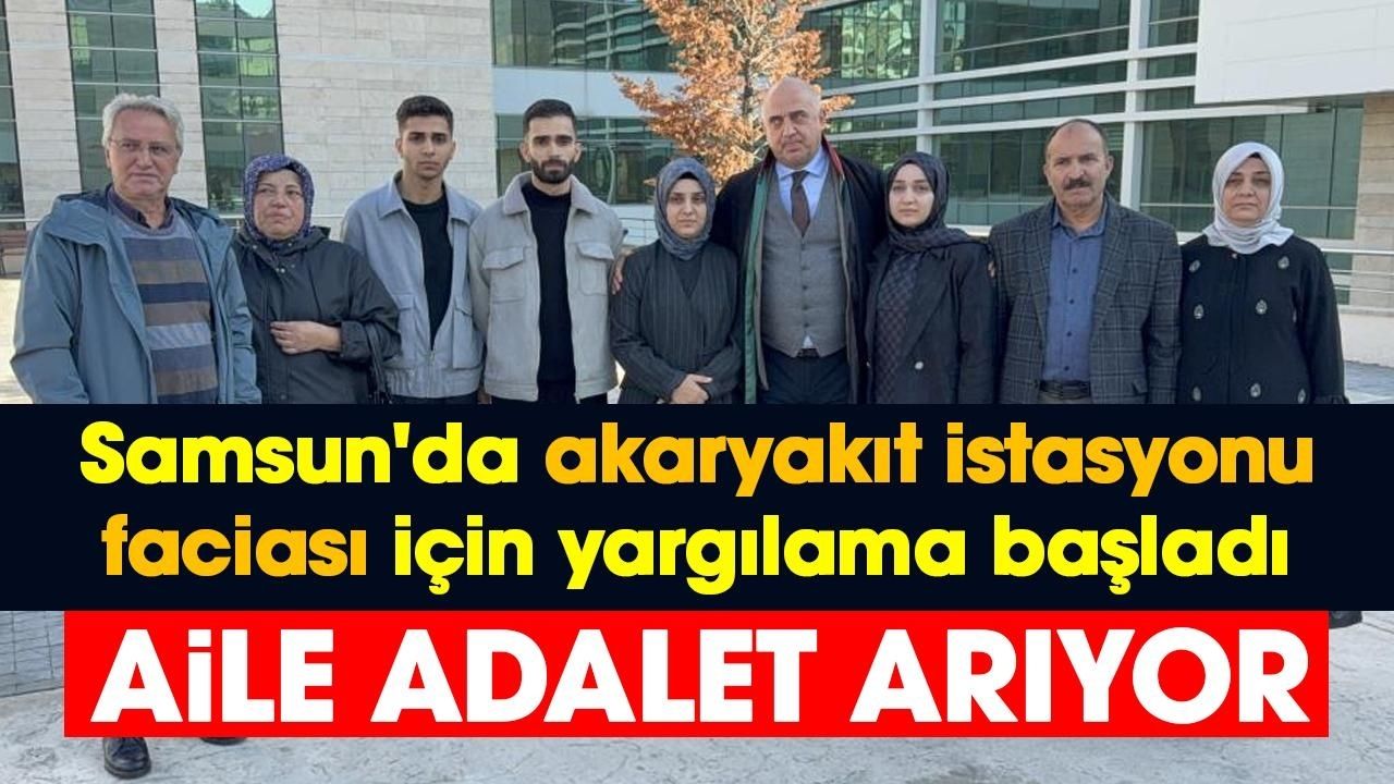 Samsun'da akaryakıt istasyonu faciası davası başladı